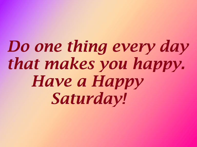 Happy Saturday Wishes, Quotes & Messages With Images