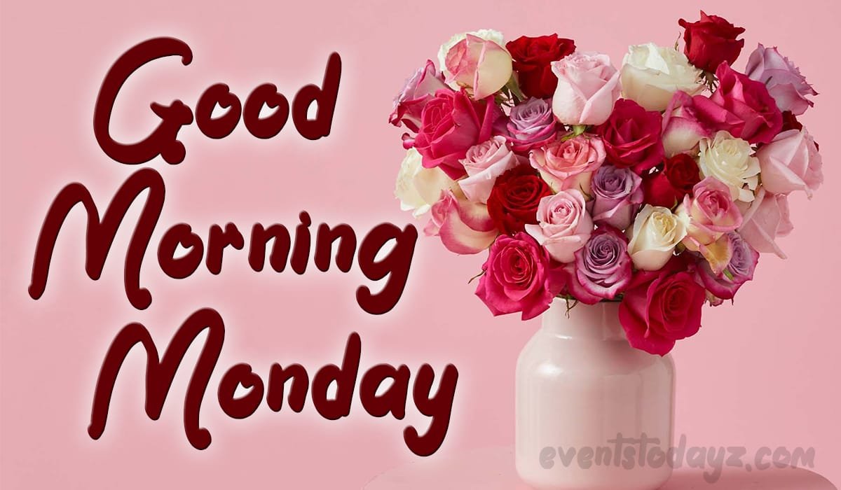 Beautiful & Lovely Happy Monday Wishes & Messages