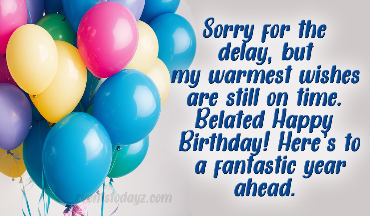 Belated Birthday Wishes, Greetings & Messages With Images