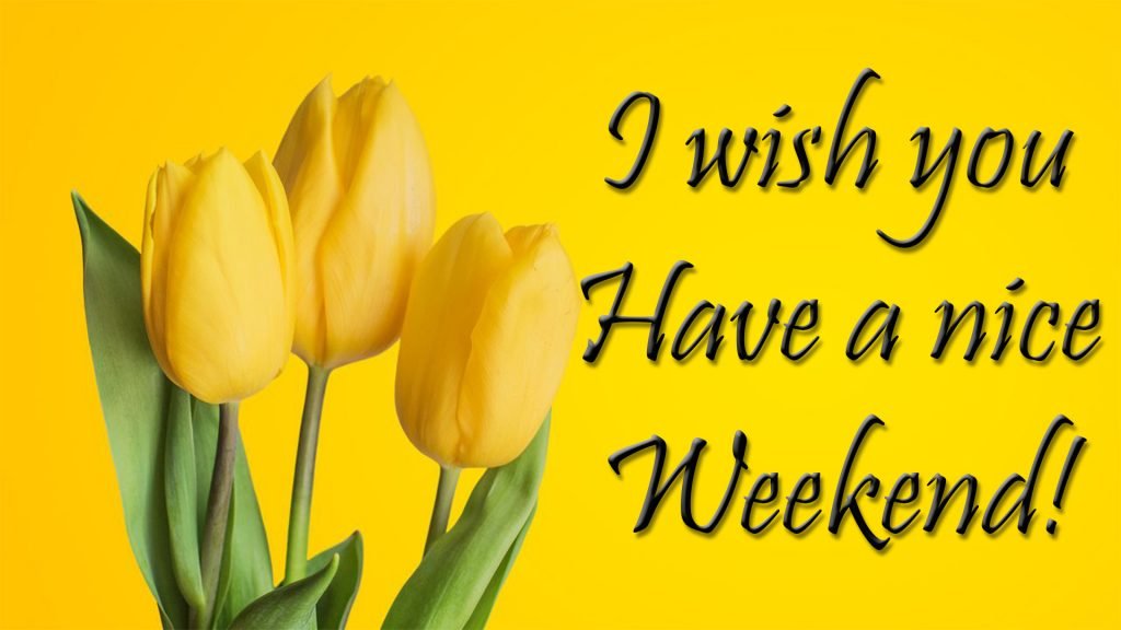 happy-weekend-images-with-beautiful-wishes-have-a-nice-weekend