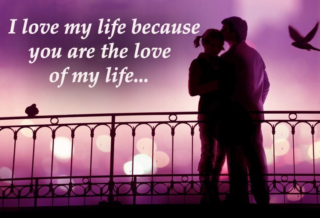 You Are The Love of My Life Images & Pictures | Love Quotes