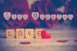 Good Morning Love | Good Morning Love Messages