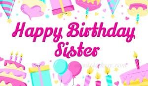 Happy Birthday Wishes For Sister 